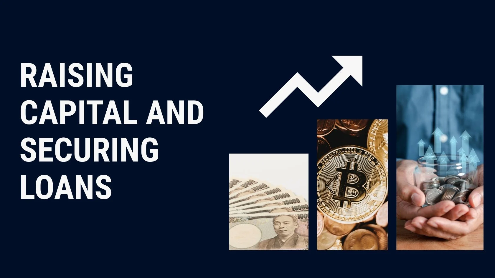 Raising Capital and Securing Loans