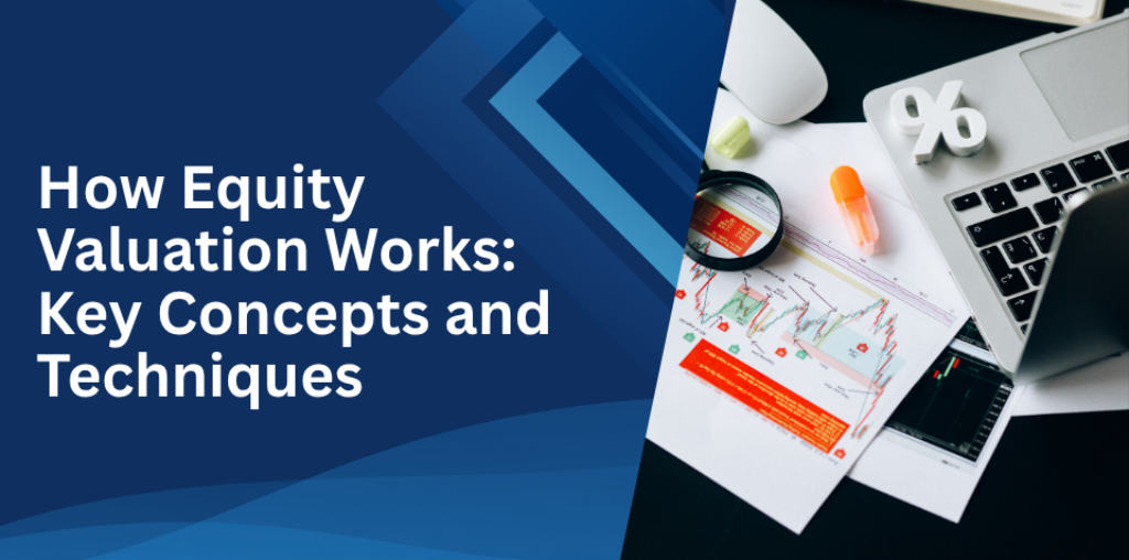 How Equity Valuation Works Key Concepts and Techniques