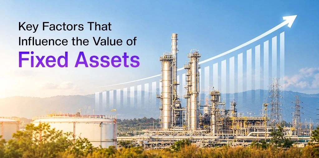 Key factors that influence fixed asset valuation